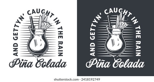 Pina Colada cocktail tee print vector with leaves and slice of pineapple for cocktail bar or drink summer party. Pina alcohol cocktail lettering with rum for beach bar and cafe menu.