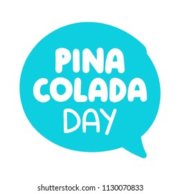 Pina colada day. Vector illustration on white background.