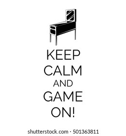 Pinball Machine. Arcade Room Badge. Keep Calm And Game On. Vector Illustration.