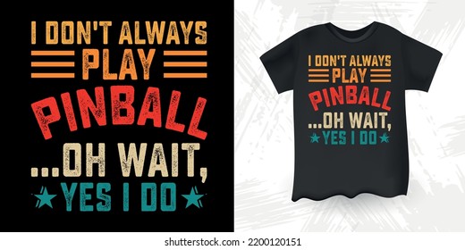 Pinball Player Funny Pinball Wizard Retro Vintage Pinball Player T-shirt Design