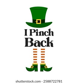 I pinch back quote. Happy St. Patrick's day set in cartoon style. Green hat and leprechaun legs on white background. Vector flat illustration.