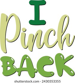 I Pinch Back ,Retro , St Patrick’s Day , Designs
