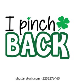 I Pinch Back Saint Patrick Day Lettering Decoration. Cloverleaf And Green Hat. Saint patricks Day Typography Poster