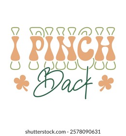 I Pinch Back Saint Patrick Day Themed Typography Design with Retro Shamrocks and Stylized Horseshoes