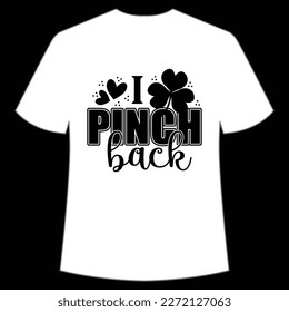 I Pinch Back, St. Patrick's Day Shirt Print Template, Lucky Charms, Irish, everyone has a little luck Typography Design