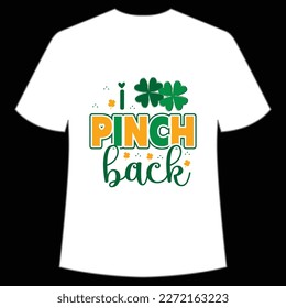 I Pinch Back, St. Patrick's Day Shirt Print Template, Lucky Charms, Irish, everyone has a little luck Typography Design