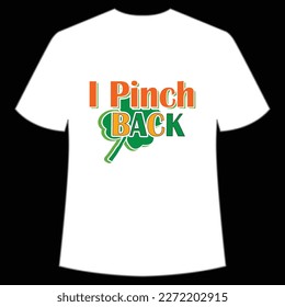 I Pinch Back, St. Patrick's Day Shirt Print Template, Lucky Charms, Irish, everyone has a little luck Typography Design