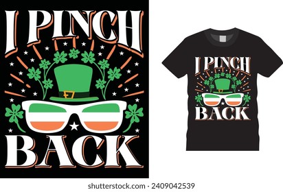 I Pinch Back, St. Patrick's Day. Creative, typography , Illustration, vector t shirt design template, ready  for print poster, banner, mug, shirt.  