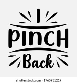 I pinch back - text word Hand drawn Lettering card. Modern brush calligraphy t-shirt Vector illustration.inspirational design for posters, flyers, invitations, banners backgrounds .