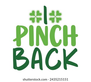 I Pinch Back Camiseta, Día de San Patricio Diciendo, Día de San Patricio, Día de San Patricio Camiseta, Shamrock, Irlandés, Suerte, Corte Archivo Para Cricut Y Silueta