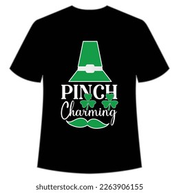 Pinch charming Happy St Patrick's day shirt print template, St Patrick's design, typography design for Irish day, women day, lucky clover, Irish gift