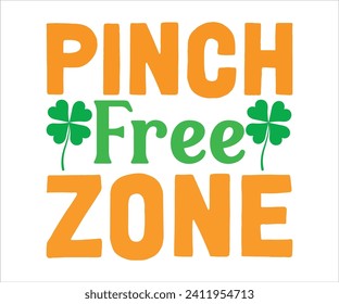 Camiseta Pinch Free Zone, camiseta St Patricks Day T-Shirt, Funny St. Patrick's, Funny Paddys Day, afortunado trébol de encanto curioso, Shamrock, Saint Patricks Day, Cortar archivos para Cricut