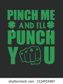 Pinch me and i'll punch you patrick day Vector illustration. St patrick day background. Shamrock background