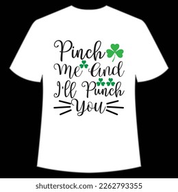 Pinch me and I'll Punch you St. Patrick's Day Shirt Print Template, Lucky Charms, Irish, everyone has a little luck Typography