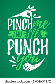 Pinch Me And I Will Punch You graciosas letras, 17 de Marzo elemento de diseño de la celebración del Día de San Patricio. Adecuado para camisetas, afiches, etc. vectorial