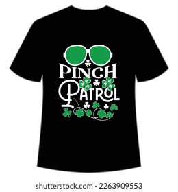 Pinch patrol Happy St Patrick's day shirt print template, St Patrick's design, typography design for Irish day, women day, lucky clover, Irish gift