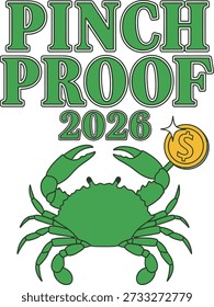 Pinch Proof 2026 crab typography design vector illustration for St Patricks Day humor green clothes and funny tradition on transparent background.