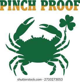 Pinch Proof crab typography design vector illustration for St Patricks Day humor and wearing green tradition on transparent background.
