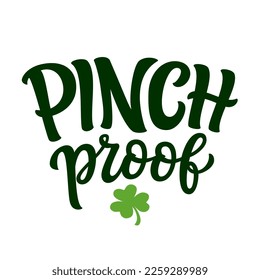 Pinch proof. Funny St. Patrick's day quote isolated on white background. Hand lettering vector typography for t shirts design, posters, banners, cards