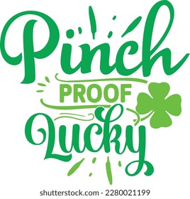 Pinch Proof Lucky svg , St. Patrick's Day design, St. Patrick's Day Svg design