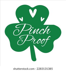 Pinch Proof, St Patrick's day shirt print template, shamrock typography design for Ireland, Ireland culture irish traditional t-shirt design