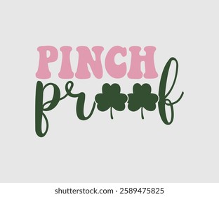 Pinch Proof, T shirt, Happy St Patrick Day Design, Patrick's Day Saying, Shamrock Eps, Pinches Eps, Irish Eps, Funny St Patrick's, Instant Download