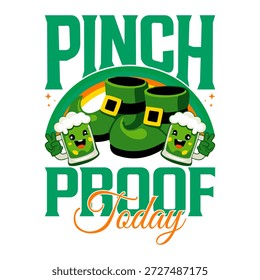 Pinch Proof Today St. Patrick’s Day T-Shirt Design with Cute Leprechaun Boots, Smiling Beer Mugs, Rainbow Accent and Bold Irish Typography Illustration
