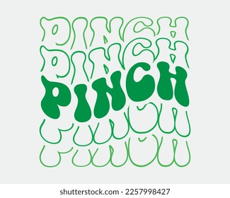 Pinch St. Patrick's Day word retro wavy repeat text Mirrored typographic art on white background