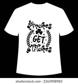Pinches get stitches Happy St Patrick's day shirt print template, St Patrick's design, typography design for Irish day, women day, lucky clover, Irish gift
