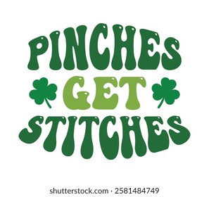 Pinches Get Stitches - Happy St. Patrick typography T-shirt vector, Saint Patrick's Day gnome Illustration Design, lucky shamrock Clipart