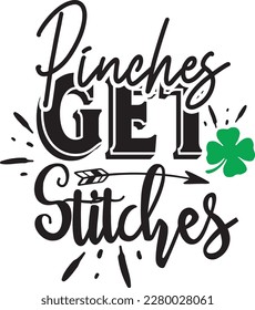 Pinches Get Stitches svg , St. Patrick's Day design, St. Patrick's Day Svg design