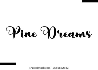  Pine Dreams christmas trees quotes text typography