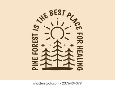 Pine forest, the best place for healing. Line art illustration design of pine trees in vintage color and style