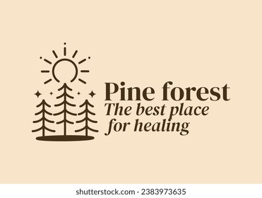 Pine forest, the best place for healing. Line art illustration design of pine trees in vintage color and style