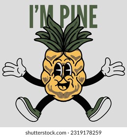 I'm Pine With Pineapple Groovy Character Design