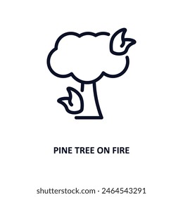 pine tree on fire icon. Thin line pine tree on fire icon from nature collection. Outline vector isolated on white background. Editable pine tree on fire symbol can be used web and mobile