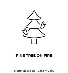 pine tree on fire outline icon. Linear vector from nature concept. Thin line pine tree on fire icon isolated on white background