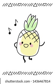 
Pineapple Dances and Sings. Cute kawaii cartoon fruit. Doodle veggie character on white background. Line color sketch for kids posters, cards, colorings. Colorful design vector illustration.