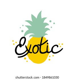 Pineapple exotic summer lettering. Hand drawn text and fruit silhouette, summer poster, bright vacation postcard summertime sticker doodle cartoon isolated illustration for print on T-shirts and bags