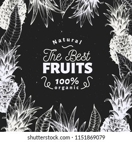 Pineapple fruit design template. Hand drawn vector fruit illustration on chalk board. Engraved style retro tropical background.