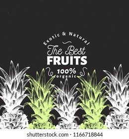 Pineapple fruit design template. Hand drawn vector fruit illustration on chalk board. Engraved style vintage tropical background.