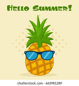 Pineapple Fruit With Green Leafs And Sunglasses Flat Simple Design. Vector Illustration With Background And Text Hello Summer