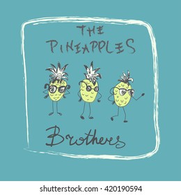 Pineapple illustration, typography, t-shirt graphics, vectors. The pineapples brothers