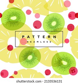 Pineapple,  kiwi,  and cranberry seamless pattern. Transparent fruits,  berries and frame with text is on separate layer.