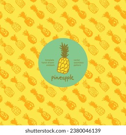 Pineapple pattern seamless, pineapples illustration, hand-drawn vector exotic fruit for vegan banner, juice or jam label design. Ripe ananas background for baby food packaging. Pineapple backdrop.