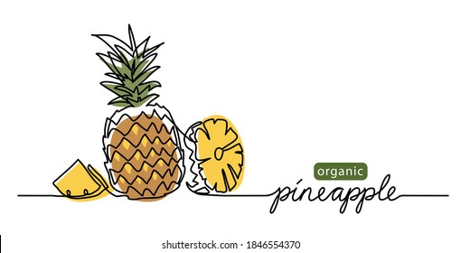 Pineapple simple vector illustration. One continuous line drawing art illustration with text organic pineapple.