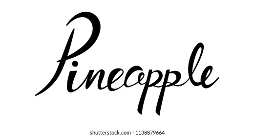 Pineapple text. Modern calligraphy vector, Handwritten letters illustration.