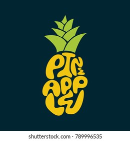 Pineapple.Fruits lettering. Premium handmade vector lettering and calligraphy phrase for invitation, greeting card, t-shirt, prints, social media, blogs and posters .Vector illustration.