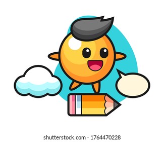 Ping pong ball cartoon riding on a giant pencil