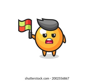 ping pong ball character as line judge putting the flag up , cute style design for t shirt, sticker, logo element